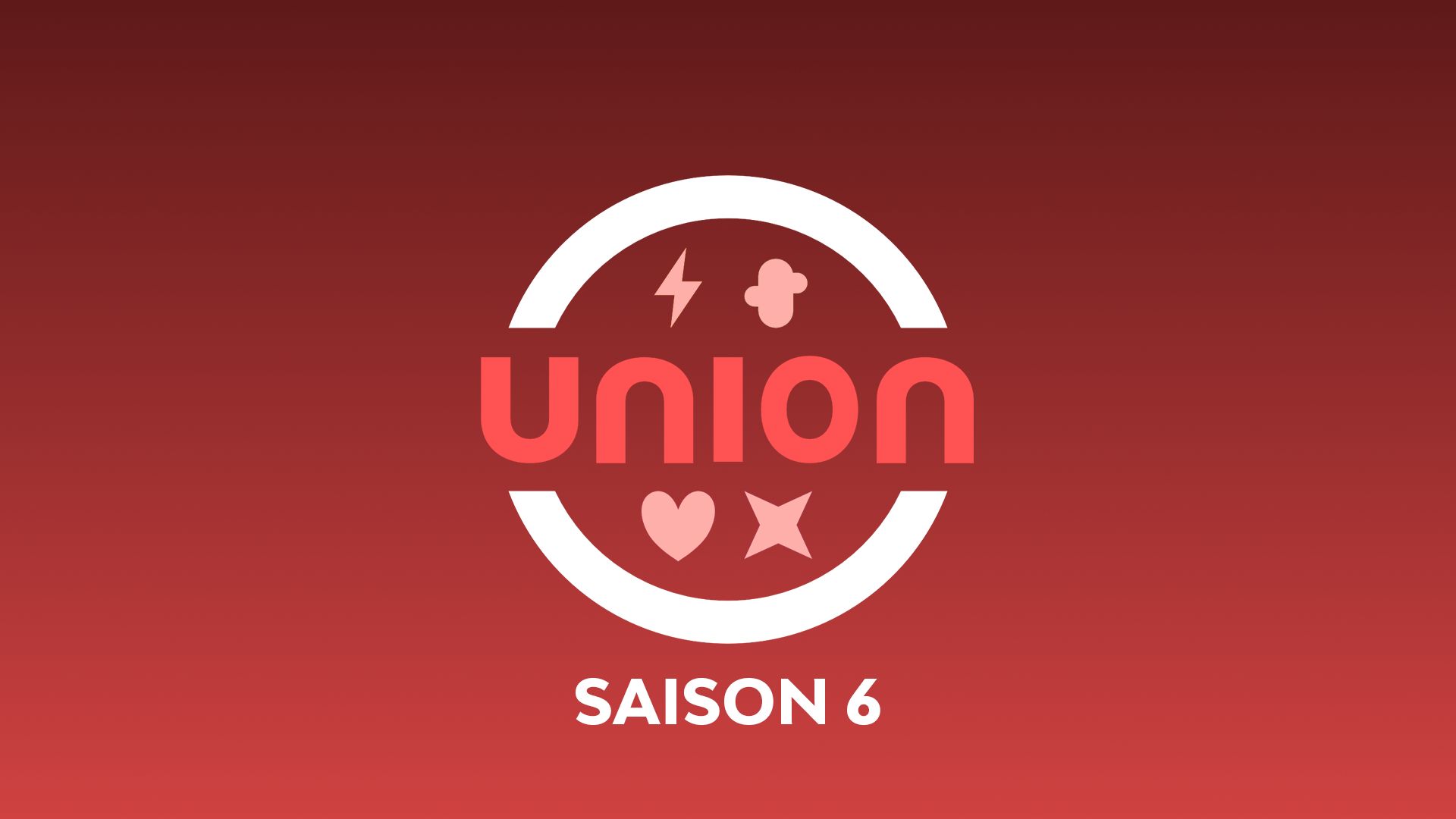 La Saison 6 (UNION) est disponible