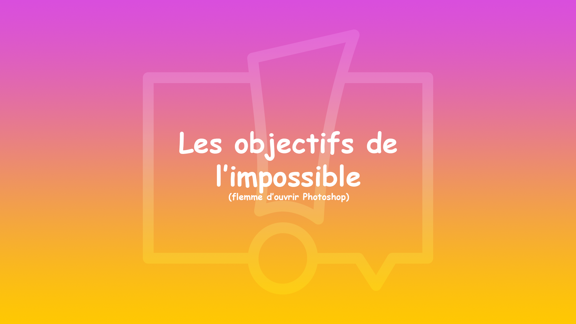 Les objectifs de l`impossible #1